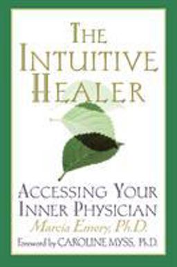 Intuitive Healer Accessing Your Inner Physician  9780312263430 Front Cover