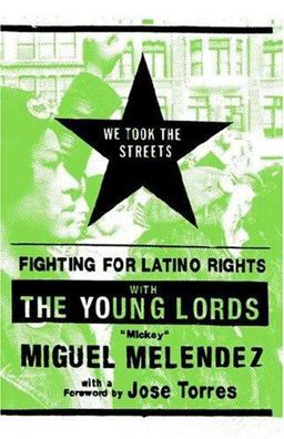 We Took the Streets Fighting for Latino Rights with the Young Lords  9780312267018 Front Cover