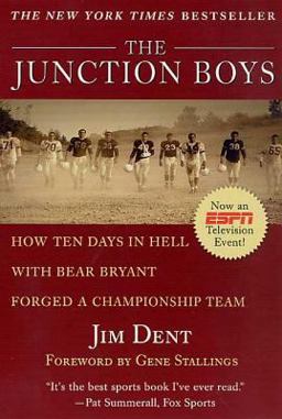 Junction Boys How Ten Days in Hell with Bear Bryant Forged a Champion Team  9780312267551 Front Cover