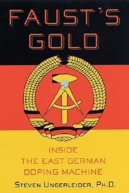 Faust's Gold Inside the East German Doping Machine  9780312269777 Front Cover