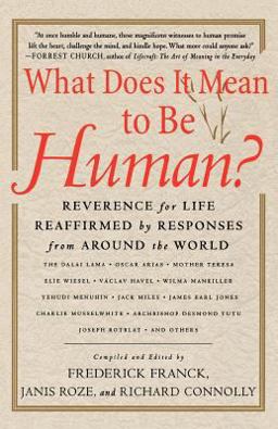 What Does It Mean to Be Human? Reverence for Life Reaffirmed by Responses from Around the World  9780312271015 Front Cover