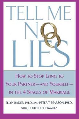 Tell Me No Lies How to Stop Lying to Your Partner---And Yourself--in the 4 Stages of Marriage  9780312280628 Front Cover