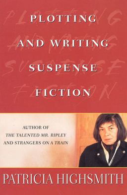 Plotting and Writing Suspense Fiction  9780312286668 Front Cover