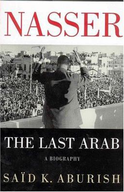 Nasser The Last Arab  9780312286835 Front Cover