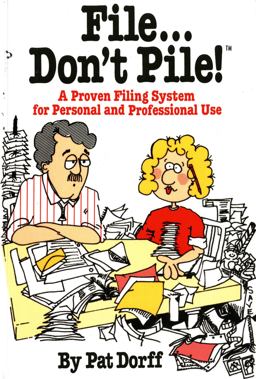File... Don't Pile A Proven Filing System for Personal and Professional Use  9780312289317 Front Cover