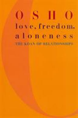 Love, Freedom, and Aloneness The Koan of Relationships  9780312291624 Front Cover