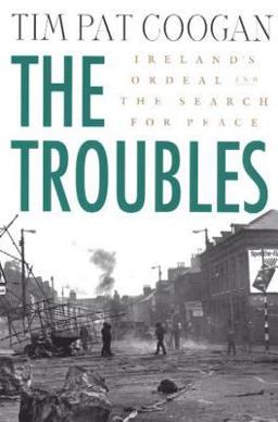 Troubles: Ireland's Ordeal and the Search for Peace Ireland's Ordeal and the Search for Peace  9780312294182 Front Cover