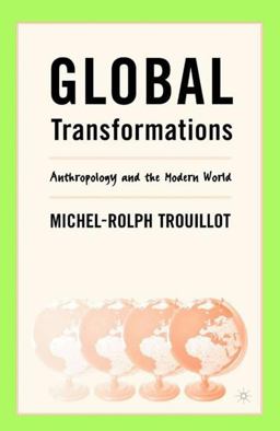 Global Transformations Anthropology and the Modern World  9780312295219 Front Cover