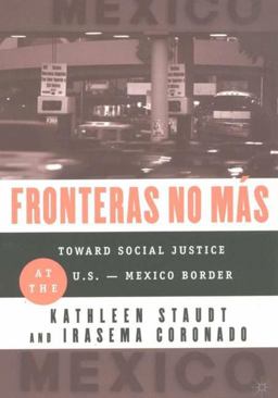 Fronteras No Mas Toward Social Justice at the U. S. -Mexico Border  9780312295479 Front Cover
