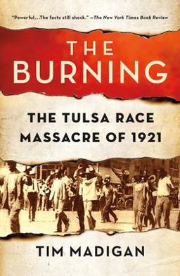 Burning The Tulsa Race Massacre Of 1921  9780312302474 Front Cover
