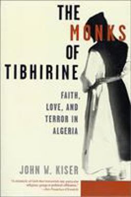 Monks of Tibhirine Faith, Love, and Terror in Algeria  9780312302948 Front Cover