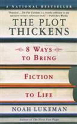 Plot Thickens 8 Ways to Bring Fiction to Life  9780312309282 Front Cover