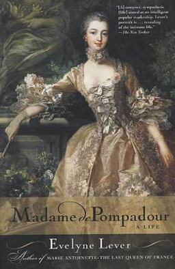 Madame de Pompadour A Life  9780312310509 Front Cover