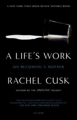 Life's Work On Becoming a Mother  9780312311308 Front Cover