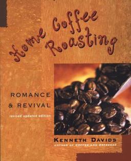 Home Coffee Roasting, Revised, Updated Edition Romance and Revival  9780312312190 Front Cover