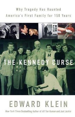 Kennedy Curse Why Tragedy Has Haunted America's First Family for 150 Years  9780312312923 Front Cover