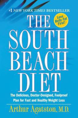 South Beach Diet The Delicious, Doctor-Designed, Foolproof Plan for Fast and Healthy Weight Loss  9780312315214 Front Cover