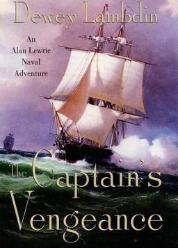 Captain's Vengeance An Alan Lewrie Naval Adventure  9780312315504 Front Cover