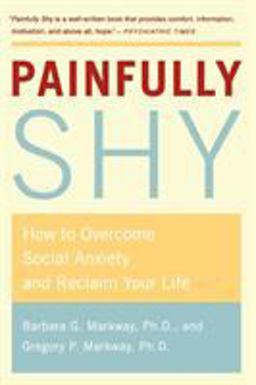 Painfully Shy How to Overcome Social Anxiety and Reclaim Your Life  9780312316235 Front Cover