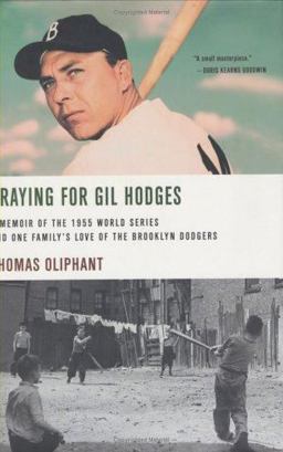 Praying for Gil Hodges A Memoir of the 1955 World Series and One Family's Love of the Brooklyn Dodgers  9780312317614 Front Cover