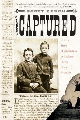 Captured A True Story of Abduction by Indians on the Texas Frontier  9780312317874 Front Cover