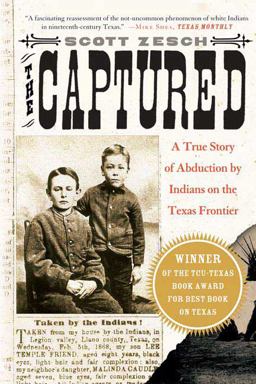 Captured A True Story of Abduction by Indians on the Texas Frontier  9780312317898 Front Cover