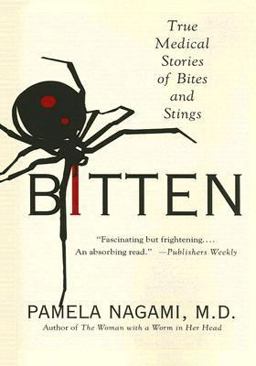 Bitten True Medical Stories of Bites and Stings  9780312318239 Front Cover