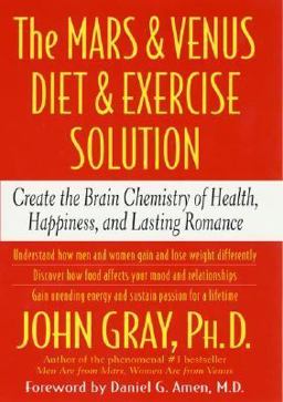Mars and Venus Diet and Exercise Solution Create the Brain Chemistry of Health, Happiness, and Lasting Romance  9780312318642 Front Cover