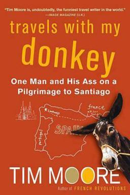 Travels with My Donkey One Man and His Ass on a Pilgrimage to Santiago  9780312320836 Front Cover