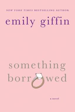 Something Borrowed A Novel  9780312321192 Front Cover