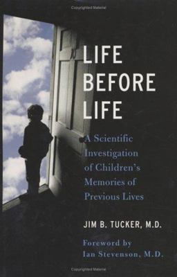 Life Before Life A Scientific Investigation of Children's Memories of Previous Lives  9780312321376 Front Cover
