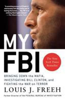 My FBI Bringing down the Mafia, Investigating Bill Clinton, and Fighting the War on Terror  9780312321901 Front Cover