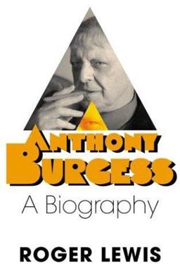 Anthony Burgess A Biography  9780312322519 Front Cover