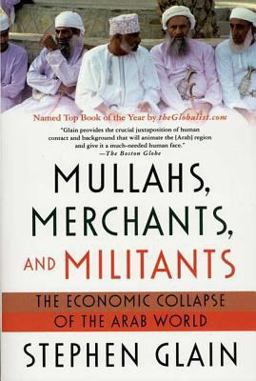 Mullahs, Merchants, and Militants The Economic Collapse of the Arab World  9780312329129 Front Cover
