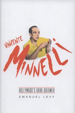 Vincente Minnelli Hollywood's Dark Dreamer  9780312329259 Front Cover