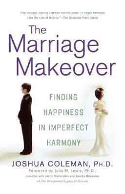 Marriage Makeover Finding Happiness in Imperfect Harmony  9780312330934 Front Cover