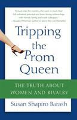 Tripping the Prom Queen The Truth about Women and Rivalry  9780312334321 Front Cover