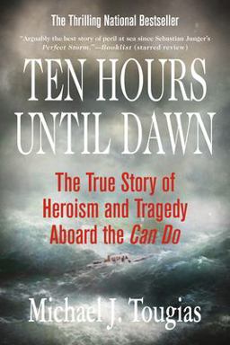 Ten Hours until Dawn The True Story of Heroism and Tragedy Aboard the Can Do  9780312334369 Front Cover