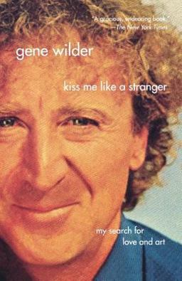 Kiss Me Like a Stranger My Search for Love and Art  9780312337070 Front Cover