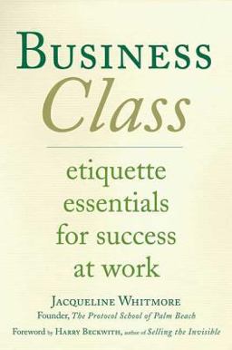 Business Class Etiquette Essentials for Success at Work  9780312338091 Front Cover