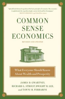 Common Sense Economics What Everyone Should Know about Wealth and Prosperity  9780312338183 Front Cover