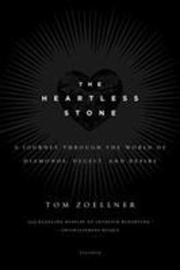 Heartless Stone A Journey Through the World of Diamonds, Deceit, and Desire  9780312339708 Front Cover
