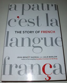 Story of French The Language That Travelled the World  9780312341831 Front Cover