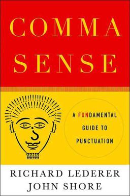 Comma Sense A Fun-Damental Guide to Punctuation  9780312342555 Front Cover
