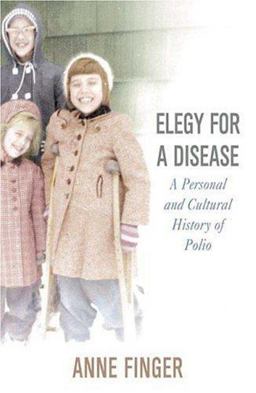 Elegy for A Disease A Personal and Cultural Hisotry of Polio  9780312347574 Front Cover