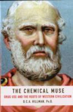 Chemical Muse Drug Use and the Roots of Western Civilization  9780312352493 Front Cover