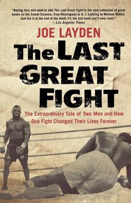 Last Great Fight The Extraordinary Tale of Two Men and How One Fight Changed Their Lives Forever  9780312353315 Front Cover