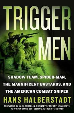 Trigger Men Shadow Team, Spider-Man, the Magnificent Bastards, and the American Combat Sniper  9780312354725 Front Cover