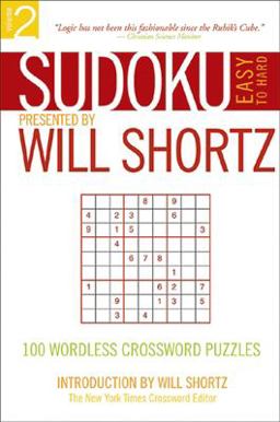 Sudoku Easy to Hard Presented by Will Shortz, Volume 2 100 Wordless Crossword Puzzles  9780312355036 Front Cover