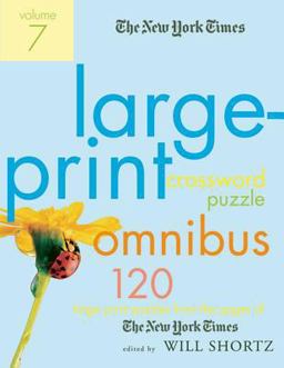 The New York Times Large-Print Crossword Puzzle Omnibus Volume 7